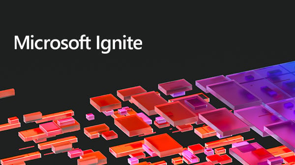 Microsoft Ignite 2021: Announcements, News and Key Takeaways.